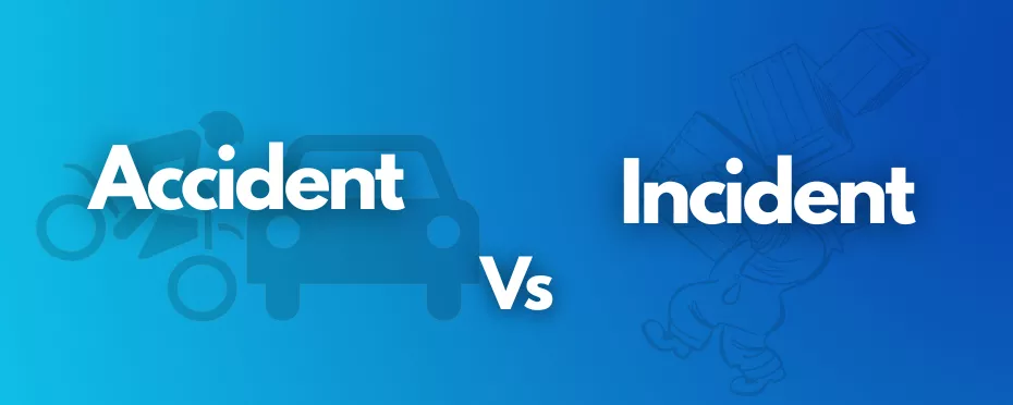 What’s the Difference Between Accident and Incident?