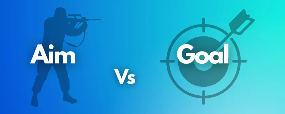 What’s the Difference Between Aim and Goal?