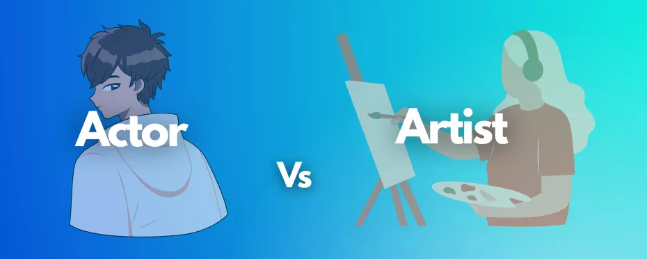 What’s the Difference Between Actor and Artist?