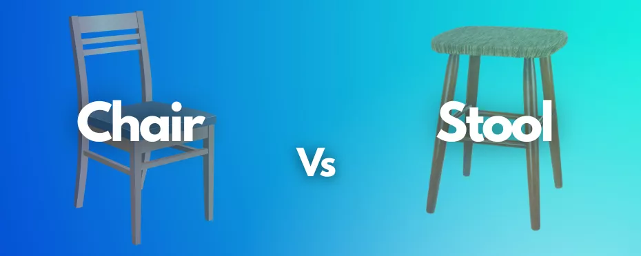 What’s the Difference Between Chair and Stool?