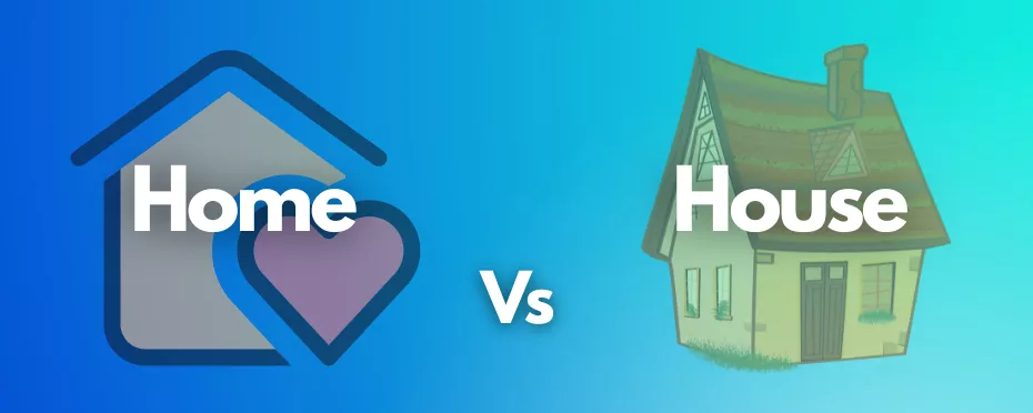What's the Difference Between Home and House?