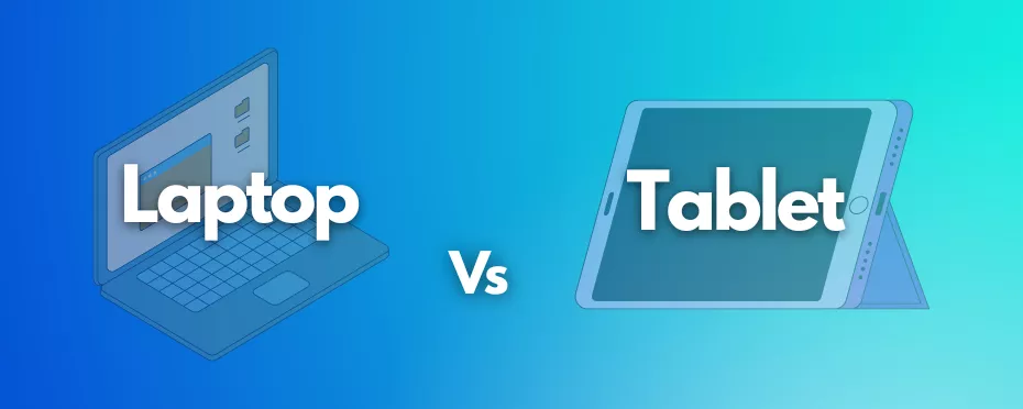 What’s the Difference Between Laptop and Tablet?