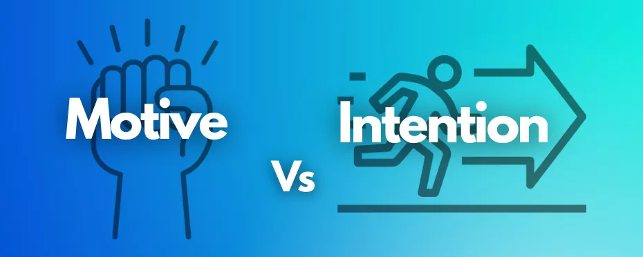 What's the Difference Between Motive and Intention?