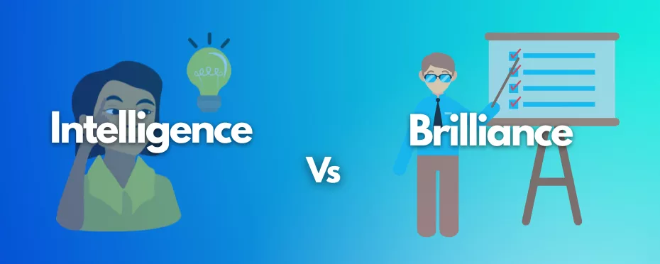What's the Difference Between Intelligence and Brilliance?